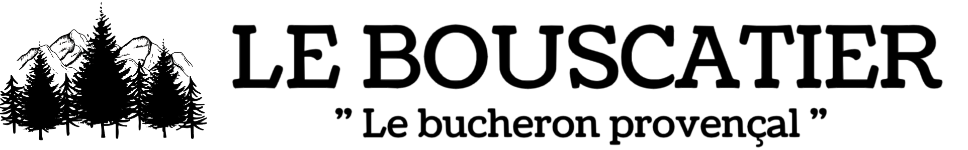 Le Bouscatier " Le bucheron provençal "